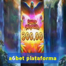 a6bet plataforma